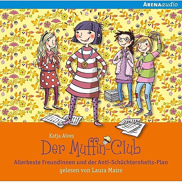 Der Muffin-Club - 4 - Allerbeste Freundinnen und der Anti-Schüchternheitsplan, Katja Alves