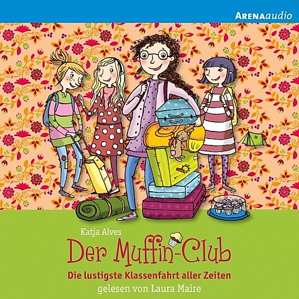 Der Muffin-Club - 5 - Die lustigste Klassenfahrt aller Zeiten, Katja Alves
