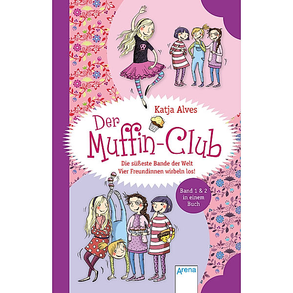 Der Muffin-Club - Die süßeste Bande der Welt / Vier Freundinnen wirbeln los!, Katja Alves