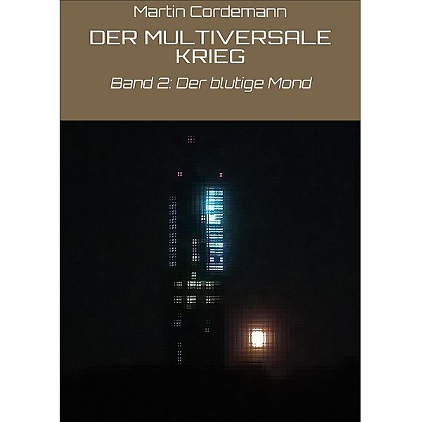 DER MULTIVERSALE KRIEG, Martin Cordemann