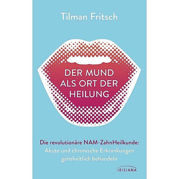 Der Mund als Ort der Heilung, Tilman Fritsch