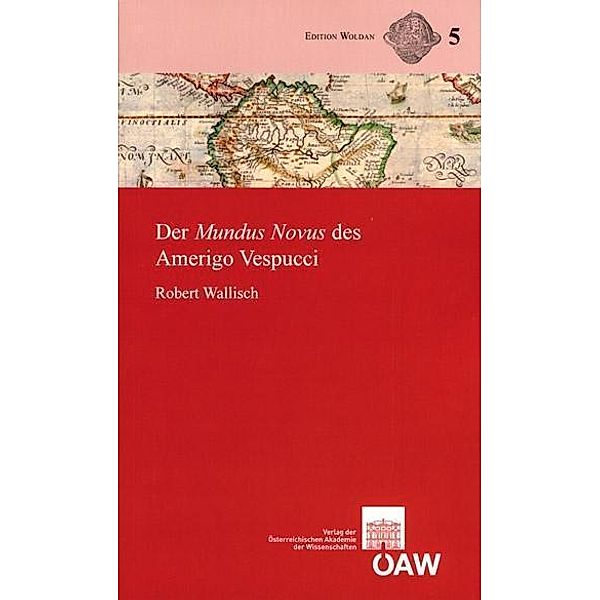 Der Mundus Novus des Amerigo Vespucci, Robert Wallisch