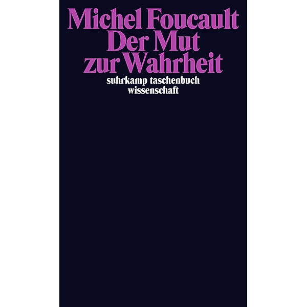 Der Mut zur Wahrheit, Michel Foucault