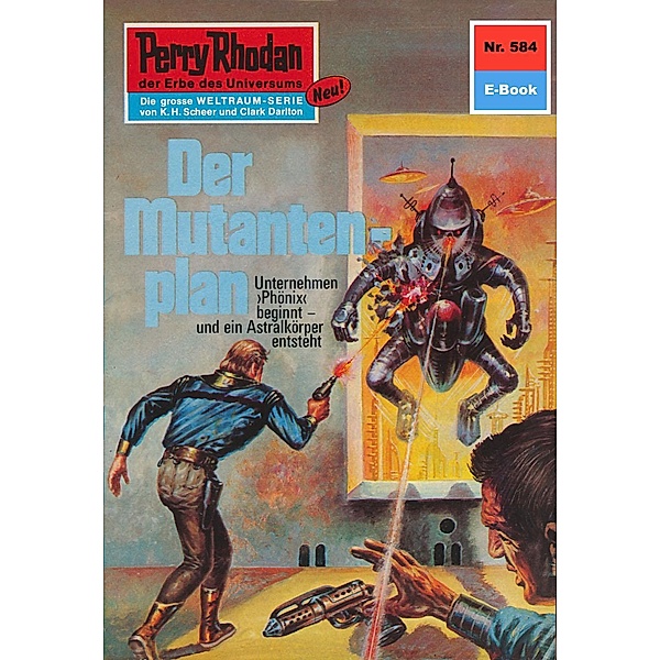 Der Mutantenplan (Heftroman) / Perry Rhodan-Zyklus Die Altmutanten Bd.584, H. G. Francis