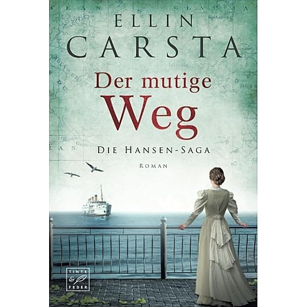 Der mutige Weg / Die Hansen-Saga Bd.5, Ellin Carsta