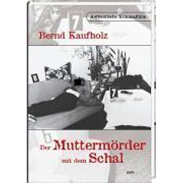 Der Muttermörder mit dem Schal, Bernd Kaufholz