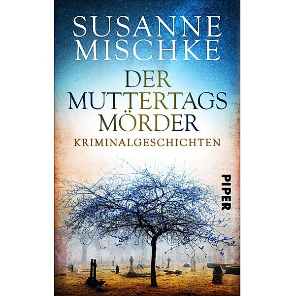Der Muttertagsmörder / Piper Spannungsvoll, Susanne Mischke