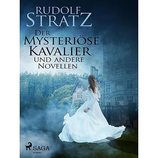 Der mysteriöse Kavalier und andere Novellen, Rudolf Stratz