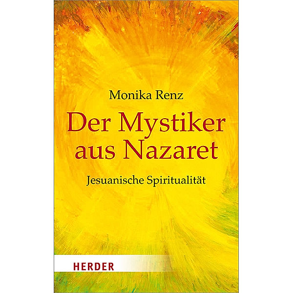 Der Mystiker aus Nazaret, Monika Renz