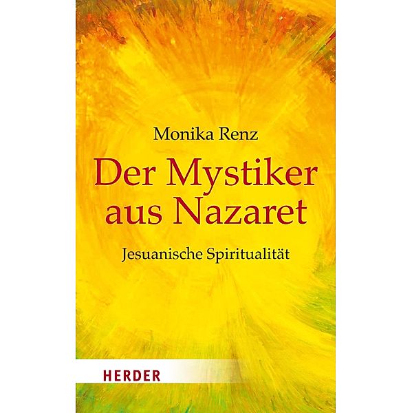 Der Mystiker aus Nazareth, Monika Renz