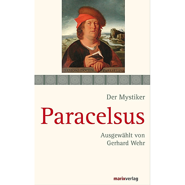 Der Mystiker Paracelsus, Paracelsus