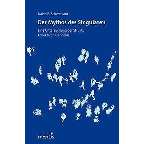 Der Mythos des Singulären, David P. Schweikard