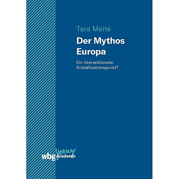 Der Mythos Europa / Young Academic, Tara Méité