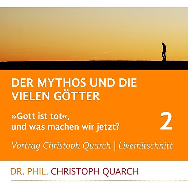 Der Mythos und die vielen Götter, Christoph Quarch