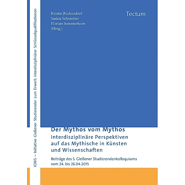 Der Mythos vom Mythos / Beiträge des Gießener Studierendenkolloquiums Bd.5