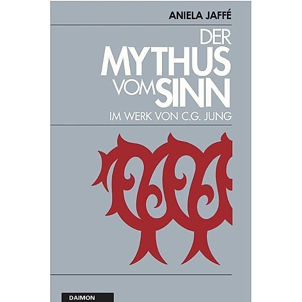 Der Mythos vom Sinn im Werk von C.G. Jung, Aniela Jaffé