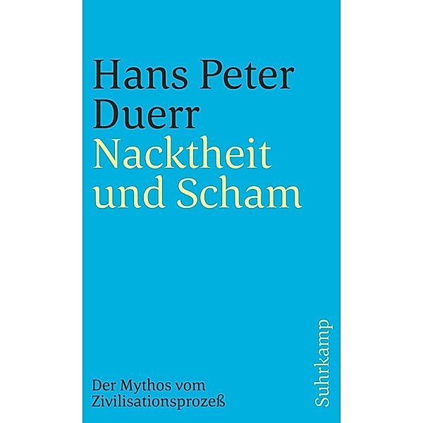 Der Mythos vom Zivilisationsprozeß, Hans Peter Duerr