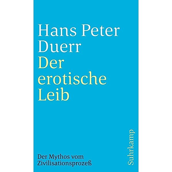 Der Mythos vom Zivilisationsprozess, Hans Peter Duerr