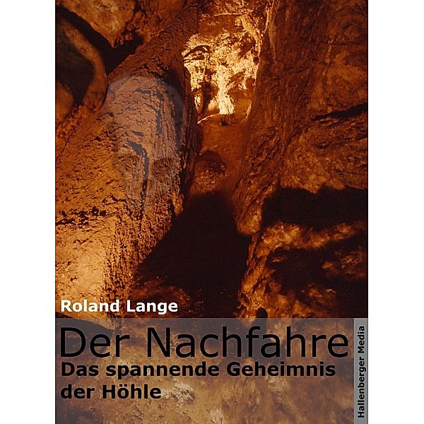 Der Nachfahre - Das spannende Geheimnis der Höhle, Roland Lange