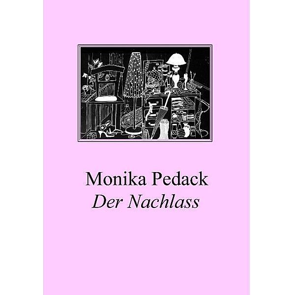 Der Nachlass, Monika Pedack