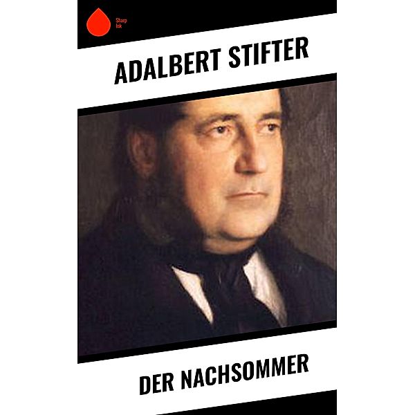 Der Nachsommer, Adalbert Stifter