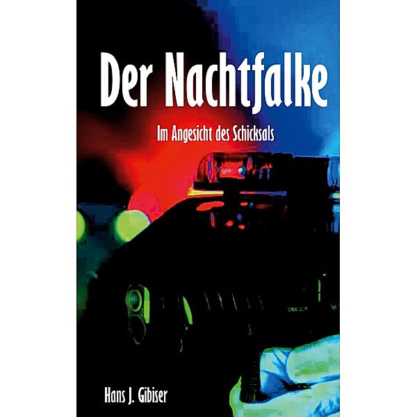 Der Nachtfalke / Der Nachtfalke Bd.1, Hans J. Gibiser