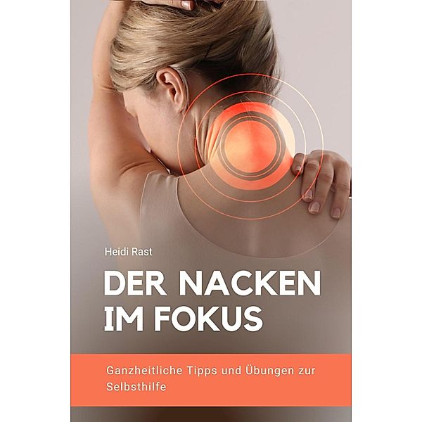 Der Nacken im Fokus, Heidi Rast