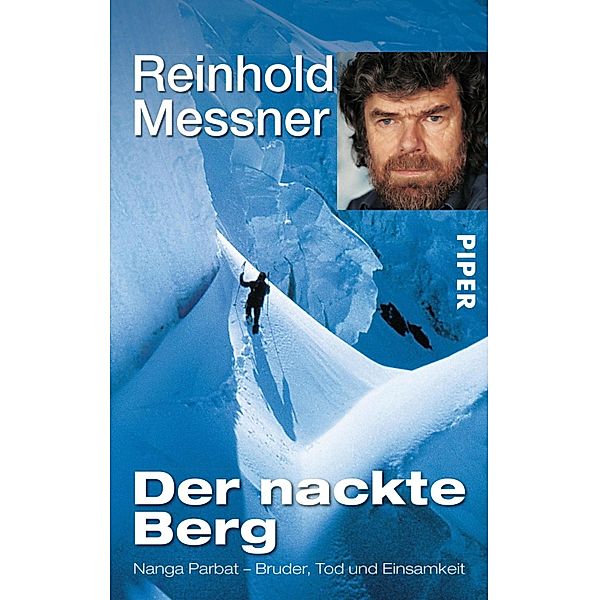 Der nackte Berg / Piper Taschenbuch, Reinhold Messner