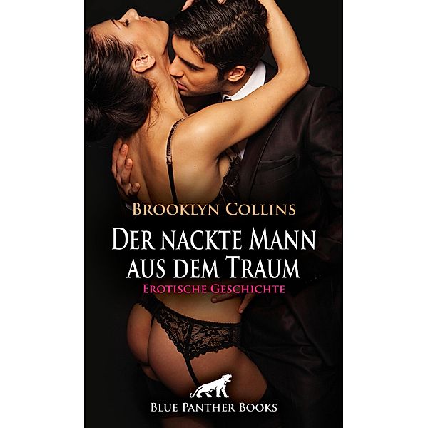 Der nackte Mann aus dem Traum | Erotische Geschichte / Love, Passion & Sex, Brooklyn Collins