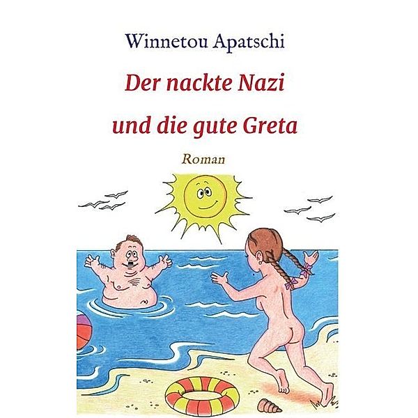 Der nackte Nazi und die gute Greta, Winnetou Apatschi