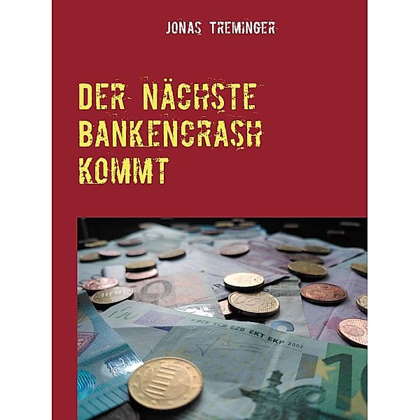 Der nächste Bankencrash kommt, Jonas Treminger