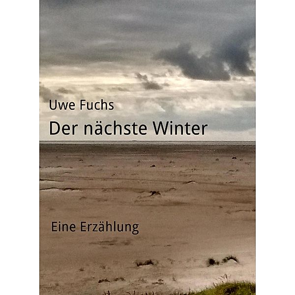 Der nächste Winter, Uwe Fuchs