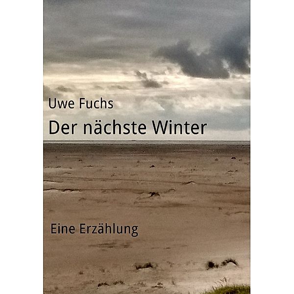 Der nächste Winter, Uwe Fuchs