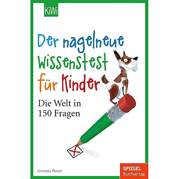 Der nagelneue Wissenstest für Kinder, Antonia Bauer