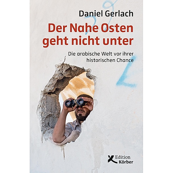 Der Nahe Osten geht nicht unter, Daniel Gerlach
