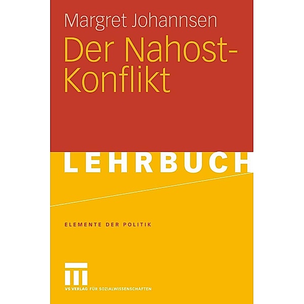 Der Nahost-Konflikt / Elemente der Politik, Margret Johannsen