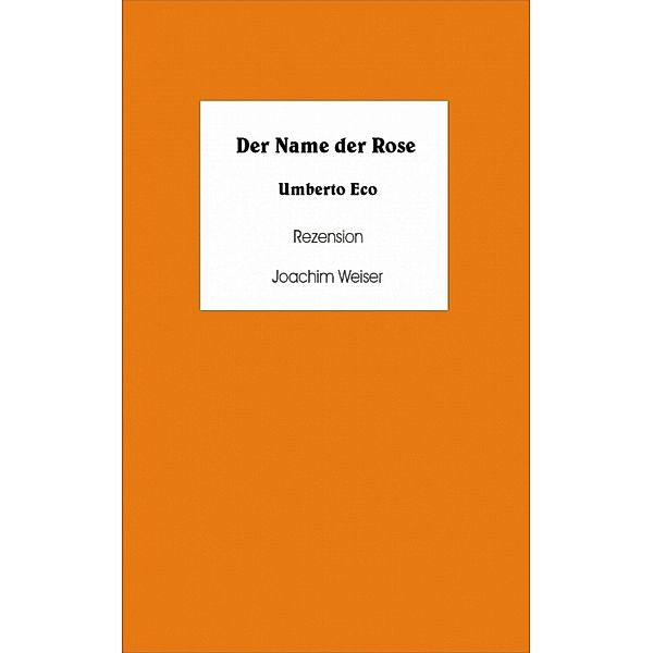 Der Name der Rose Rezension, Joachim Weiser