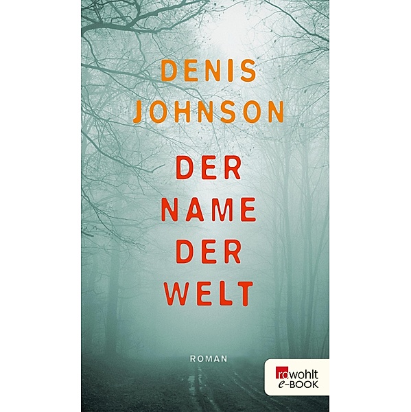 Der Name der Welt, Denis Johnson