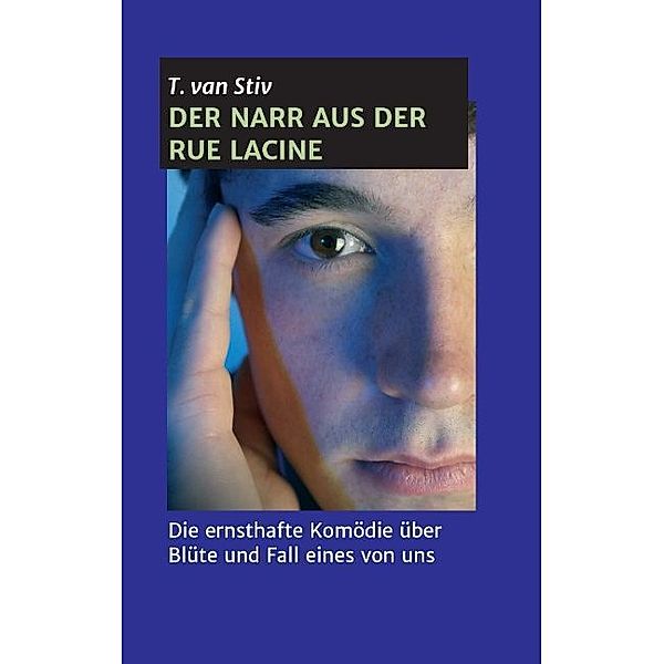 Der Narr aus der Rue Lacine, T. van Stiv