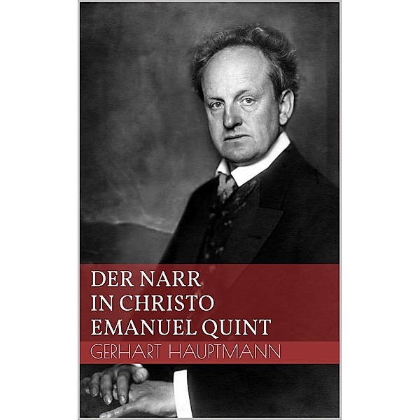 Der Narr in Christo Emanuel Quint, Gerhart Hauptmann