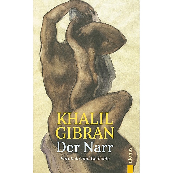 Der Narr. Khalil Gibran. Gleichnisse, Parabeln und Gedichte, Alexander Varell, Khalil Gibran