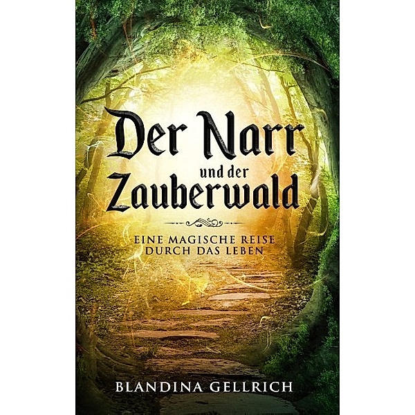 Der Narr und der Zauberwald, Blandina Gellrich