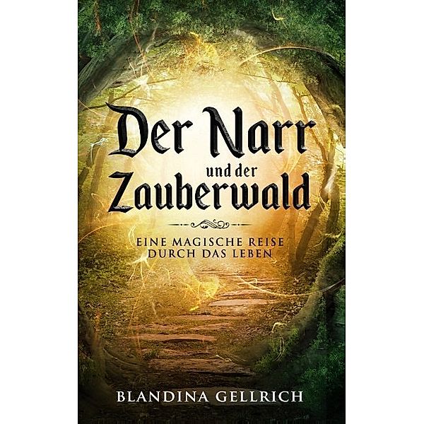 Der Narr und der Zauberwald, Blandina Gellrich