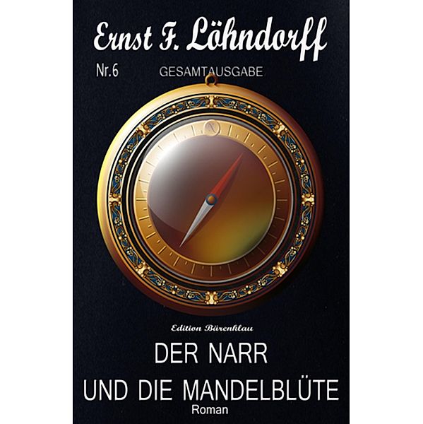 Der Narr und die Mandelblüte, Ernst F. Löhndorff