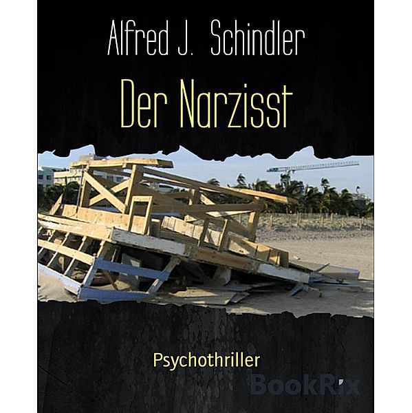 Der Narzisst, Alfred J. Schindler