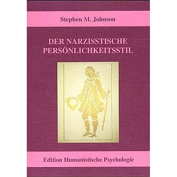 Der narzisstische Persönlichkeitsstil, Stephen M Johnson