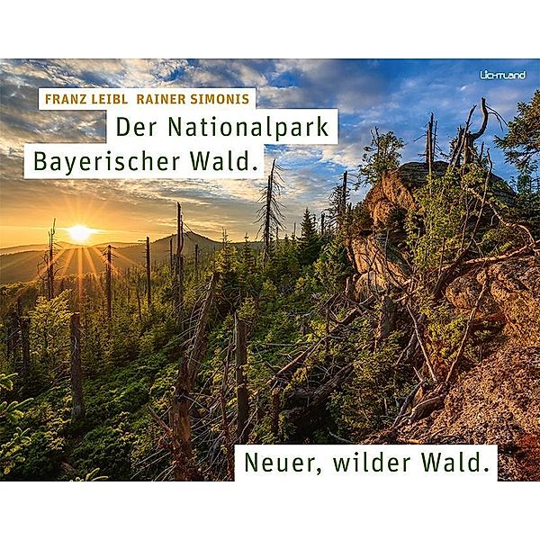 Der Nationalpark Bayerischer Wald, Franz Leibl, Rainer Simonis