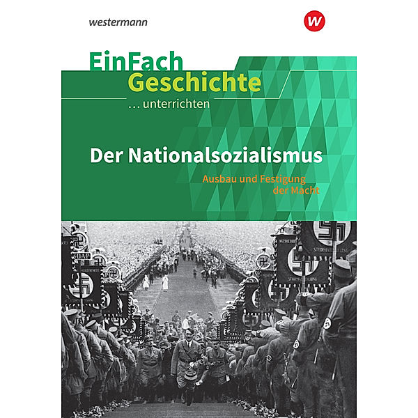 Der Nationalsozialismus: Ausbau und Festigung der Macht, Marco Anniser, Johannes Chwalek
