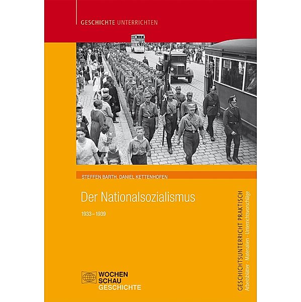 Der Nationalsozialismus / Geschichtsunterricht praktisch, Steffen Barth, Daniel Kettenhofen