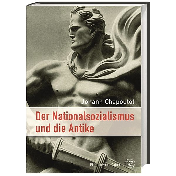 Der Nationalsozialismus und die Antike, Johann Chapoutot